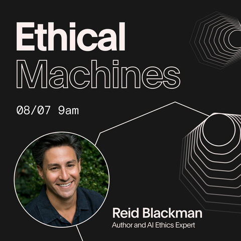 Ethical Machines with Reid Blackman