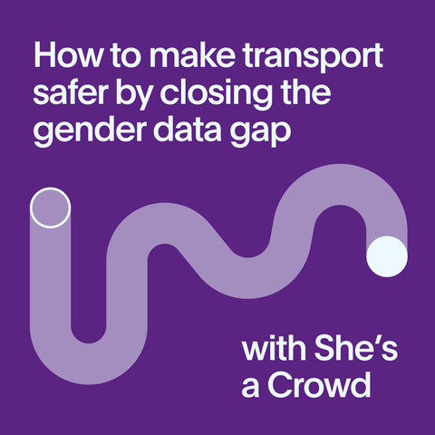 How to make transport safer by closing the gender data gap, with She's A Crowd