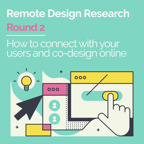 Remote Design Research — How to connect with your users and co-design online